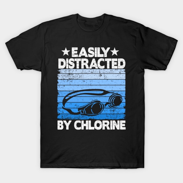 Funny Swimmer Gift Easily Distracted By Chlorine T-Shirt by Kuehni